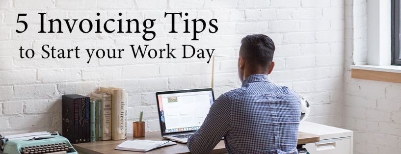 5-Invoicing-Tips-to-Start-your-Day-in-Office