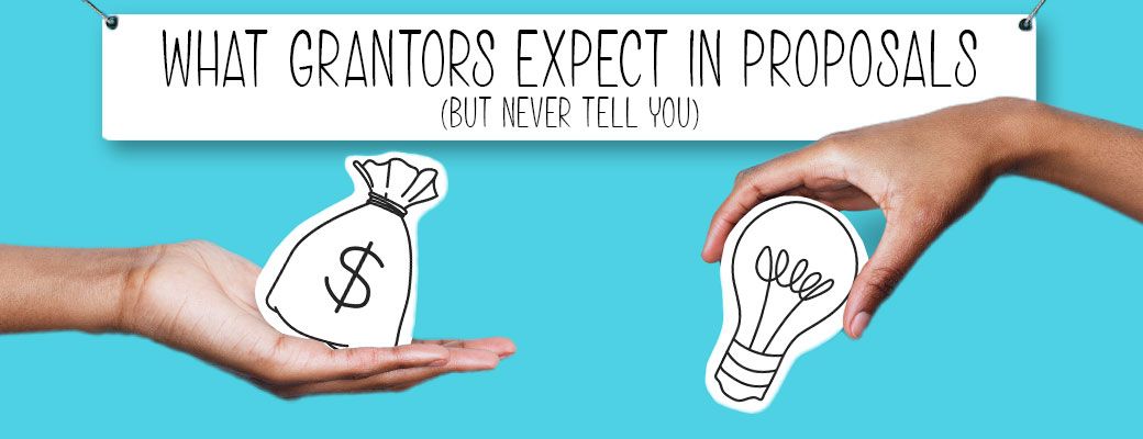 What Grantors Expect in Proposals (But Never Tell You)
