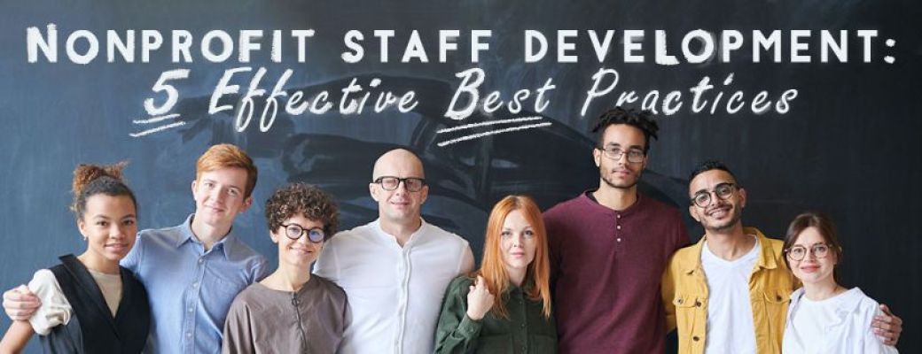 Nonprofit Staff Development: 5 Effective Best Practices