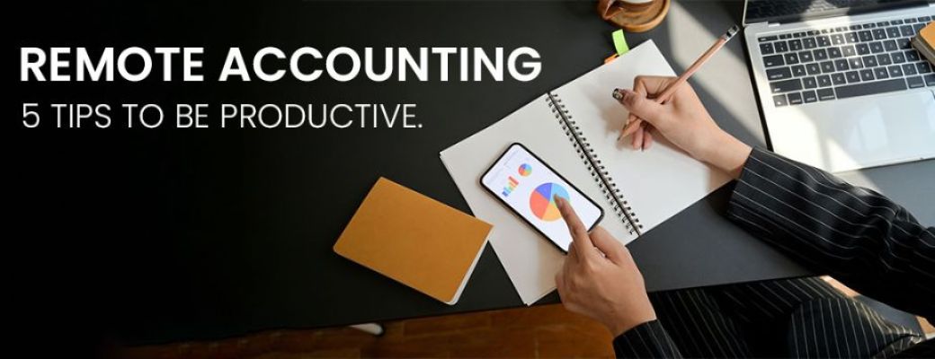Remote Accounting - 5 tips to be productive.
