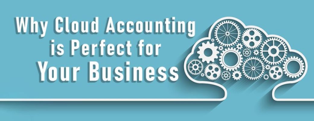 Why Cloud Accounting is Perfect for Your Business
