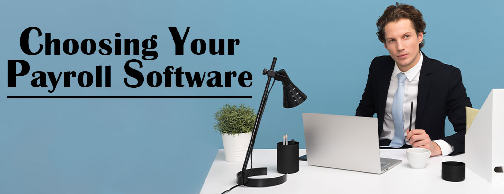 Choosing Your Payroll Software – Things to Watch Out For.