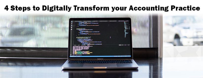 4 STEPS TO DIGITALLY TRANSFORM YOUR ACCOUNTING PRACTICE